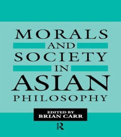 Morals and Society in Asian Philosophy - Carr, Brian