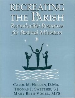 Recreating the Parish - Holden D Min Carl M; Sweetser, Thomas P; Vogel Mps, Mary Beth