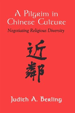 A Pilgrim in Chinese Culture - Berling, Judith A.