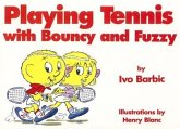 Playing Tennis with Bouncy and Fuzzy