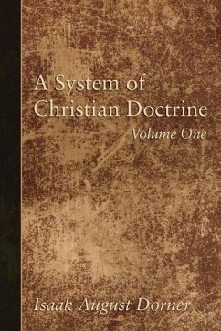 A System of Christian Doctrine, 4 Volumes - Dorner, Isaak A.