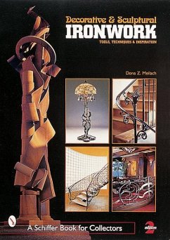 Decorative & Sculptural Ironwork: Tools, Techniques & Inspiration - Meilach, Dona Z.