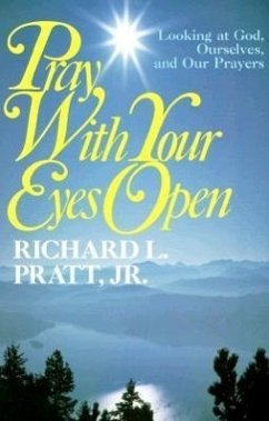 Pray with Your Eyes Open - Pratt, Richard L