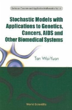 Stochastic Models with Applications to Genetics, Cancers, AIDS and Other Biomedical Systems - Tan, Wai-Yuan