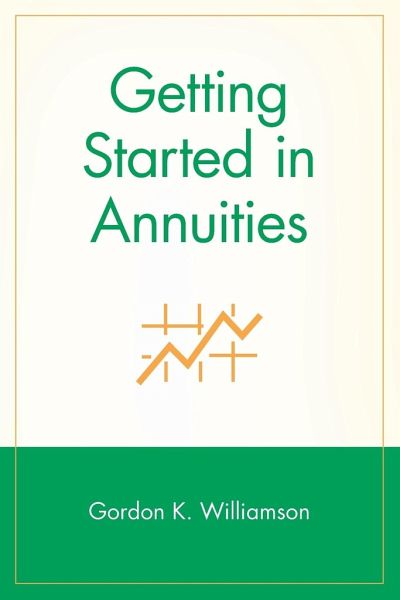 Getting Started in Annuities Getting Started in Annuities