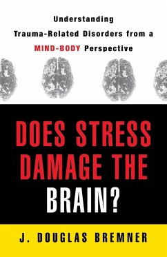 Does Stress Damage the Brain? - Bremner, J. Douglas