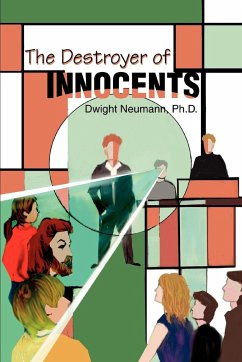 The Destroyer of Innocents - Neumann, Dwight