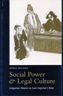 Social Power and Legal Culture: Litigation Masters in Late Imperial China - MacAuley, Melissa