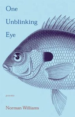 One Unblinking Eye: Poems - Williams, Norman