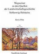 Wegweiser zu den Quellen der Landwirtschaftsgeschichte Schleswig-Holsteins - Kunz, Harry