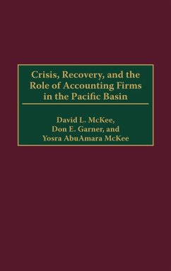 Crisis, Recovery, and the Role of Accounting Firms in the Pacific Basin - McKee, David L.; Garner, Don E.; McKee, Yosra AbuAmara