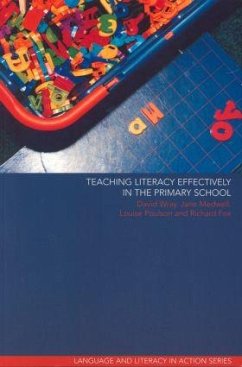 Teaching Literacy Effectively in the Primary School - Fox, Richard; Medwell, Jane; Poulson, Louise
