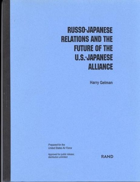 Russo-Japanese Relations and the Future of the U.S.-Japanese Alliance Russo-Japanese Relations and the Future of the U.S.-Japanese Alliance