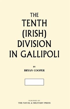 The Tenth (Irish) Division in Gallipoli - Cooper, Bryan; Maj Bryan Cooper