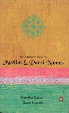 The Complete Book Of Muslim & Parsi Names - Gandhi, Maneka; Husain, Ozair