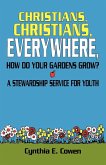 Christians, Christians, Everywhere, How Do Your Gardens Grow?
