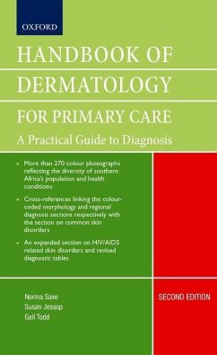 Handbook of Dermatology for Primary Care - Saxe, Norma (Consultant, Consultant, Department of Dermatology, Univ; Jessop, Susan (Senior Consultant, Senior Consultant, Department of D; Todd, Gail (Head of Department, Head of Department, Department of De