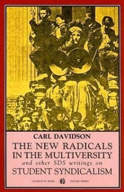 The New Radicals in the Multiversity: And Other SDS Writings on Student Syndicalism (1966-67) - Davidson, Carl