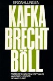 Erzahlungen (Von) Franz Kafka, Bertolt Brecht (Und) Heinrich Boll: Kafka Brecht Boll