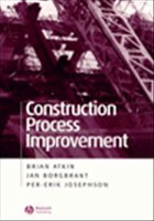 Construction Process Improvement - Atkin, Brian / Borgbrant, Jan / Josephson, Per-Erik