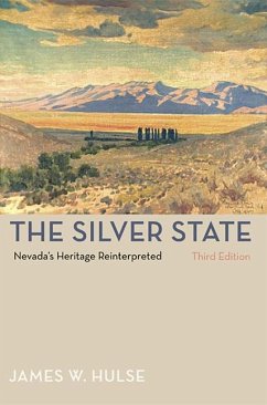 The Silver State: Nevada's Heritage Reinterpreted - Hulse, James W.