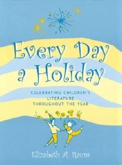Every Day a Holiday - Raum, Elizabeth A