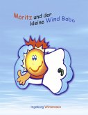 Moritz und der kleine Wind Bobo Moritz und der kleine Wind Bobo