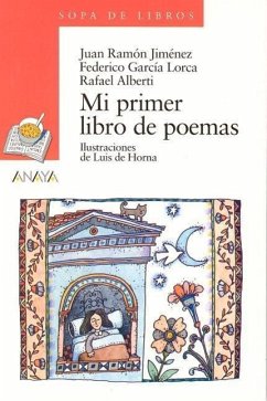 Mi Primer Libro de Poemas - Garcia Lorca, Federico; Alberti, Rafael; Jimenez, Juan Ramon Lorca