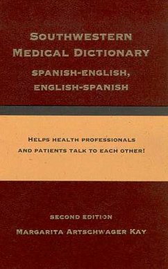 Southwestern Medical Dictionary: Spanish-English, English-Spanish - Kay, Margarita Artschwager