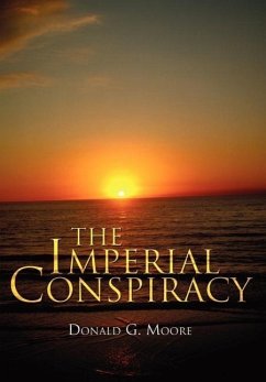 The Imperial Conspiracy - Moore, Donald G.