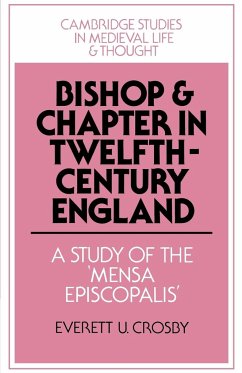 Bishop and Chapter in Twelfth-Century England - Crosby, Everett U.; Everett U., Crosby