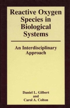 Reactive Oxygen Species in Biological Systems: An Interdisciplinary Approach - Colton, Carol / Gilbert, Daniel (Hgg.)