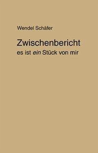 Zwischenbericht - Schäfer, Wendel