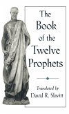 The Book of the Twelve Prophets The Book of the Twelve Prophets