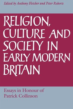 Religion, Culture and Society in Early Modern Britain - Fletcher, Anthony / Roberts, Peter (eds.)