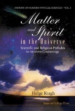 Matter and Spirit in the Universe: Scientific and Religious Preludes to Modern Cosmology - Kragh, Helge