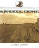 A Bountiful Harvest: The Midwestern Farm Photographs of Pete Wettach, 1925-1965