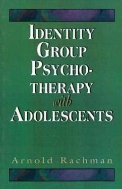 Identity Group Psychotherapy with Adolescents (Master Work Series) - Rachman, Arnold W.