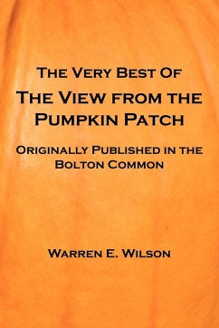 THE VERY BEST OF THE VIEW FROM THE PUMPKIN PATCH - Wilson, Warren E.