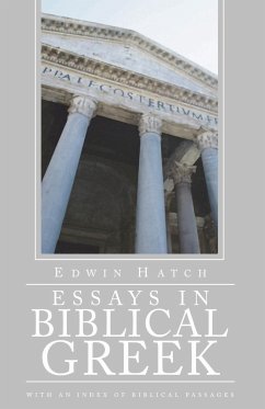 Essays in Biblical Greek - Hatch, Edwin