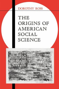 The Origins of American Social Science - Ross, Dorothy