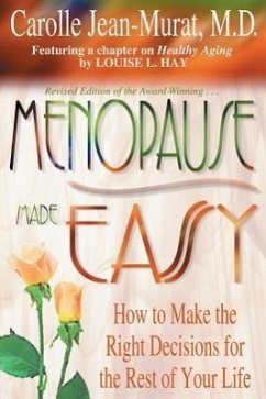 Menopause Made Easy: How to Make the Right Decisions for the Rest of Your Life - Jean-Murat, Carolle