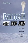 Magnificent Failure: Free Fall from the Edge of Space