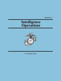 Intelligence Operations (Marine Corps Warfighting Publication 2-1) - U. S. Marine Corps; United States Marine Corps