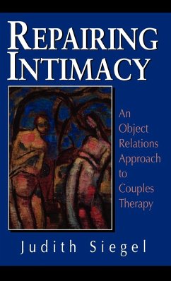 Repairing Intimacy - Siegel, Judith Ph. D