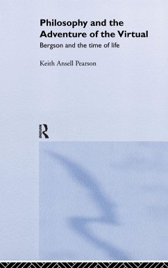 Philosophy and the Adventure of the Virtual - Ansell-Pearson, Keith; Pearson, Keith Ansell