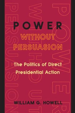 Power without Persuasion - Howell, William G.