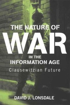 The Nature of War in the Information Age - Lonsdale, David J