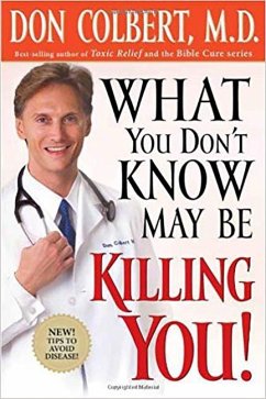 What You Don't Know May Be Killing You: Tips to Avoid Disease - Colbert, Don