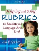 Designing and Using Rubrics for Reading and Language Arts, K-6